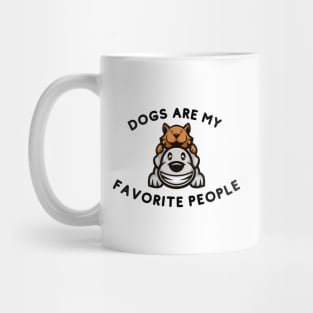 Dogs Are My Favorite People Mug